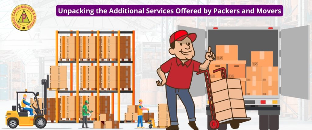 Unpacking the Additional Services Offered by Packers and Movers